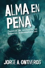 Alma en pena, cuentos de misterio en lugares sobreanturales