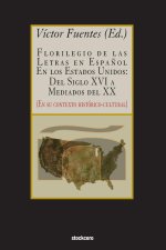 Florilegio De Las Letras En Espa?ol En Los Estados Unidos