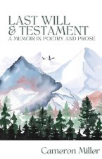 Last Will & Testament, A Memoir in Poetry