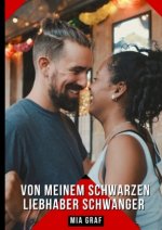 Von meinem schwarzen Liebhaber schwanger