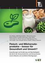 Fleisch- und Milchersatzprodukte - besser fu?r Gesundheit und Umwelt?