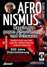 AFRONISMUS - Rassismus gegen Afrostämmige und Schwarze - NEUE WAHRE DEFINITION - endlich nicht nach der Logik der Weißen - Band 1 - Von Peitsche und S