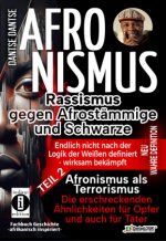 AFRONISMUS - Rassismus gegen Afrostämmige und Schwarze - NEUE WAHRE DEFINITION - endlich nicht nach der Logik der Weißen - Band 2 - Afronismus als Ter