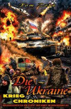 Die Ukraine Krieg Chroniken