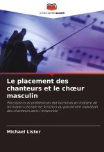 Le placement des chanteurs et le ch?ur masculin