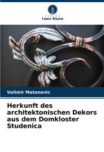 Herkunft des architektonischen Dekors aus dem Domkloster Studenica