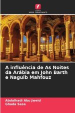 A influ?ncia de As Noites da Arábia em John Barth e Naguib Mahfouz
