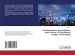 Fundamentals, Innovations, and Future of Distributed Ledger Technology