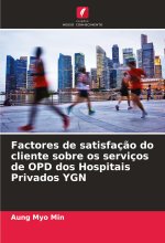 Factores de satisfaç?o do cliente sobre os serviços de OPD dos Hospitais Privados YGN