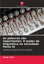 As palavras s?o importantes: O poder da linguística na sociedade Parte III