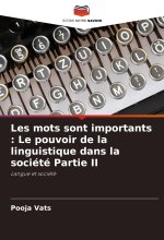 Les mots sont importants : Le pouvoir de la linguistique dans la société Partie II