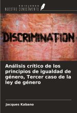 Análisis crítico de los principios de igualdad de género, Tercer caso de la ley de género