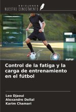 Control de la fatiga y la carga de entrenamiento en el fútbol