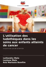 L'utilisation des ludoth?ques dans les soins aux enfants atteints de cancer
