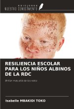 RESILIENCIA ESCOLAR PARA LOS NI?OS ALBINOS DE LA RDC