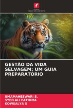GEST?O DA VIDA SELVAGEM: UM GUIA PREPARATÓRIO