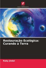 Restauraç?o Ecológica: Curando a Terra