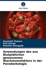 Anwendungen des aus Blutplättchen gewonnenen Wachstumsfaktors in der Parodontologie