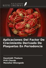 Aplicaciones Del Factor De Crecimiento Derivado De Plaquetas En Periodoncia