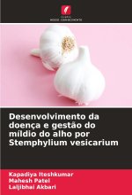 Desenvolvimento da doença e gest?o do míldio do alho por Stemphylium vesicarium
