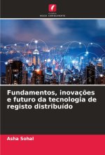 Fundamentos, inovaç?es e futuro da tecnologia de registo distribuído