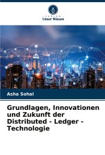 Grundlagen, Innovationen und Zukunft der Distributed - Ledger - Technologie