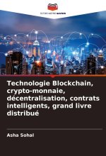 Technologie Blockchain, crypto-monnaie, décentralisation, contrats intelligents, grand livre distribué