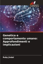 Genetica e comportamento umano: Approfondimenti e implicazioni