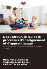 L'éducateur, le jeu et le processus d'enseignement et d'apprentissage