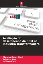 Avaliaç?o do desempenho da SCM na indústria transformadora