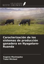 Caracterización de los sistemas de producción ganadera en Nyagatare-Ruanda