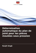 Détermination automatique du plan de joint pour les pi?ces moulées sous pression