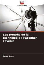 Les progr?s de la technologie : Façonner l'avenir