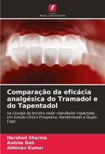 Comparaç?o da eficácia analgésica do Tramadol e do Tapentadol