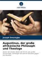Augustinus, der große afrikanische Philosoph und Theologe
