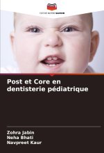 Post et Core en dentisterie pédiatrique