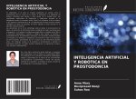 INTELIGENCIA ARTIFICIAL Y ROBÓTICA EN PROSTODONCIA