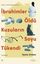 Ibrahimler Öldü Kuzularin Soyu Tükendi - Sen Konusmazken 1