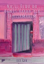 Nasil Oldu da Agnes Vardayla Tanisamadim