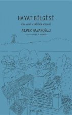 Hayat Bilgisi - Bir Hayat Acemisinin Notlari