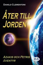 ?ter Till Jorden - Azakis Och Petris Äventyr