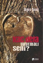 Kac Defa Unutmali Seni