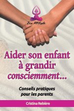 Aider son Enfant ? Grandir Consciemment