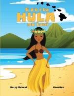 E a?o i ka HULA me Lani (Hawaiian) Learn to HULA with Lani