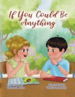 If You Could Be Anything