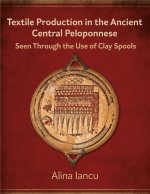 Textile Production in the Ancient Central Peloponnese