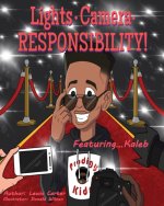 Lights. Camera. Responsibility!