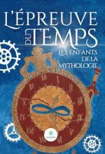 L’épreuve du temps - Les enfants de la Mythologie