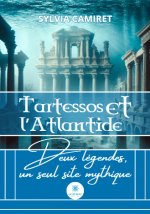 Tartessos et l’Atlantide - Deux légendes, un seul site mythique