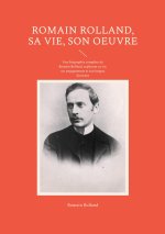 ROMAIN ROLLAND SA VIE SON OEUVRE